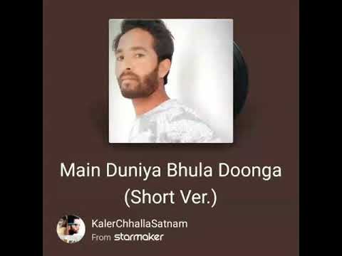main duniya bhula doonga